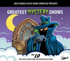 Cover Greatest Mystery Shows, Volume 10: Ten Classic Shows from the Golden Era of Radio