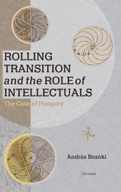 Rolling Transition and the Role of Intellectuals - Bozóki, András