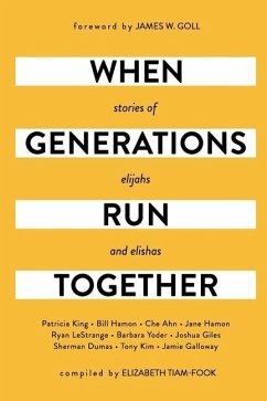 When Generations Run Together: Stories of Elijahs and Elishas - King, Patricia; Hamon, Bill