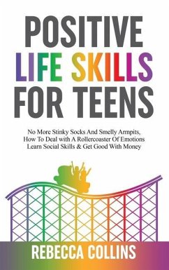 Positive Life Skills For Teens - Collins, Rebecca