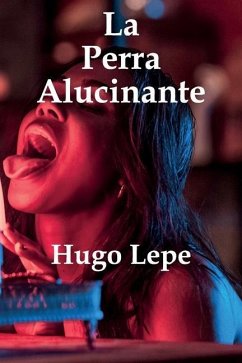La Perra Alucinante: La historia de Soledad - Lepe, Hugo