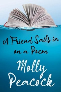 A Friend Sails in on a Poem - Peacock, Molly