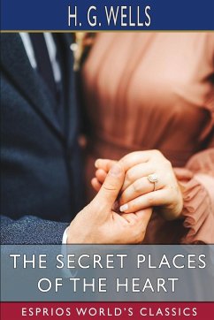 The Secret Places of the Heart (Esprios Classics) - Wells, H. G.