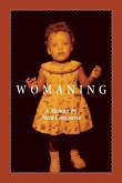 Womaning: A Memoir