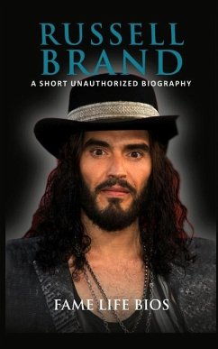 Russell Brand: A Short Unauthorized Biography - Bios, Fame Life