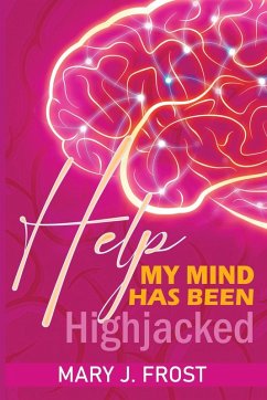 Help My Mind Has Been Highjacked - Frost, Mary J.