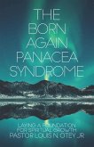 The Born Again Panacea Syndrome: Laying a Foundation for Spiritual Growth