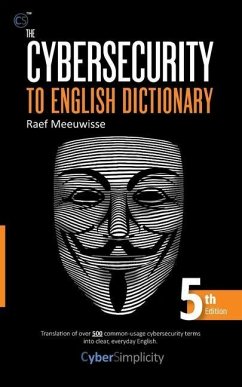 The Cybersecurity to English Dictionary: 5th Edition - Meeuwisse, Raef