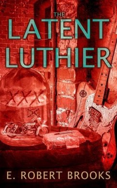 The Latent Luthier - Brooks, E. Robert