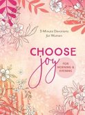 Choose Joy for Morning and Evening: 3-Minute Devotions for Women