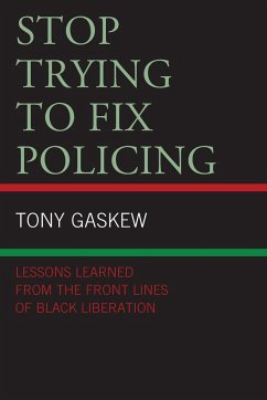 Stop Trying to Fix Policing - Gaskew, Tony