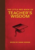 The Little Red Book of Teacher's Wisdom The Little Red Book of Teacher's Wisdom