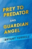 Prey to Predator and Guardian Angel