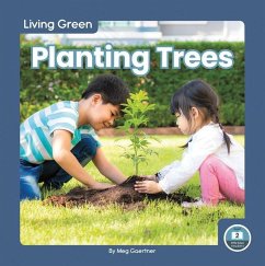 Living Green: Planting Trees - Gaertner, Meg