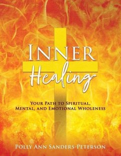 Inner Healing: Your Path to Spiritual, Mental, and Emotional Wholeness - Sanders-Peterson, Polly Ann