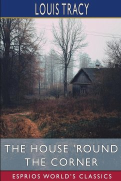 The House 'Round the Corner (Esprios Classics) - Tracy, Louis