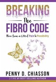 Breaking the Fibro Code: Move from a Life of Pain to Possibility