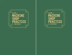 Machine Shop Practice: Volumes 1 & 2