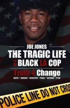 The Tragic Life Of A Black LA Cop: Truth 4 Change - Jones, Joe