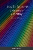 How To Become Extremely Wealthy
