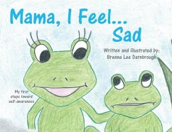 Mama, I Feel... Sad - Darnbrough, Brenna Lee