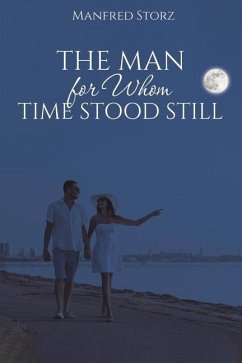 The Man for Whom Time Stood Still - Storz, Manfred