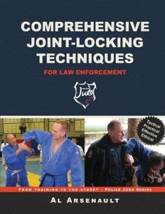 Comprehensive Joint-Locking Techniques for Law Enforcement: From Training to Street - Arsenault, Al