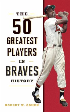 The 50 Greatest Players in Braves History - Cohen, Robert W.