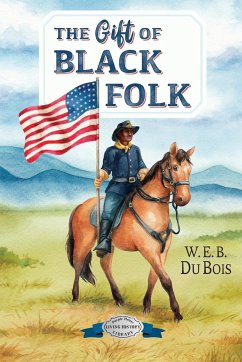 The Gift of Black Folk - Du Bois, W. E. B.