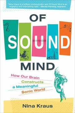 Of Sound Mind: How Our Brain Constructs a Meaningful Sonic World - Kraus, Nina