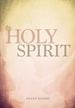 The Holy Spirit - Rogers, Heath