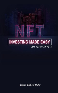 NFT investing made easy - Miller, James Michael