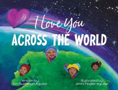 I Love You Across the World - Bushman Aguilar, Kim