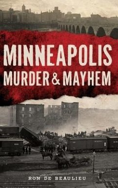 Minneapolis Murder & Mayhem - de Beaulieu, Ron