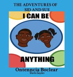 The Adventures of Sid and Sue: I Can Be Anything! - Boclear, Ontenncia