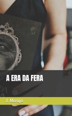 A Era Da Fera - Marujo, J.