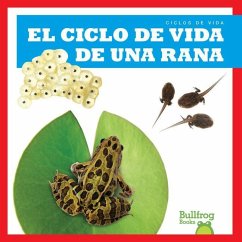 El Ciclo de Vida de Una Rana (a Frog's Life Cycle) - Rice, Jamie