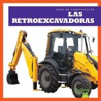 Las Retroexcavadoras (Backhoes) Las Retroexcavadoras (Backhoes)