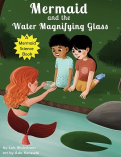 Mermaid and the Water Magnifying Glass - Wickstrom, Lois