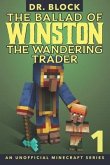 The Ballad of Winston the Wandering Trader, Book 1: (an unofficial Minecraft series)