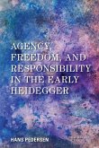 Agency, Freedom, and Responsibility in the Early Heidegger