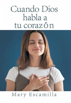 Cuando Dios Habla a Tu Corazón - Escamilla, Mary