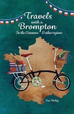 Travels with a Brompton in the Cévennes and Other Regions - Birley, Sue