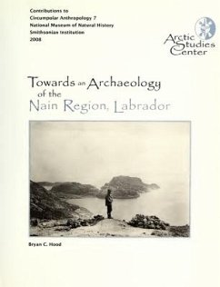 Towards an Archaeology of the Nain Region, Labrador: Neqamikegkaput - Hood, Bryan
