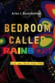 A Bedroom Called Rainbow: Life can Hurt like Hell