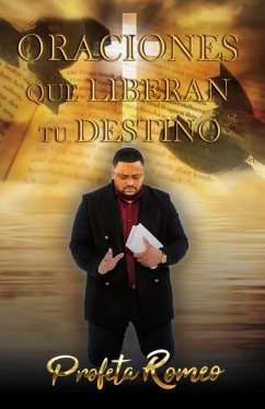 Oraciones que liberan tu destino - Romeo, Profeta