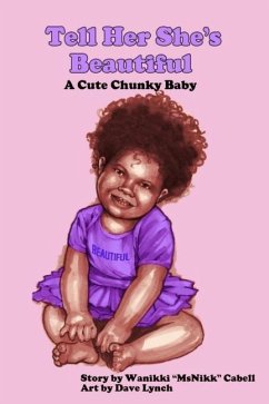 Tell Her She's Beautiful: A Cute Chunky Baby - Cabell, Wanikki Msnikk