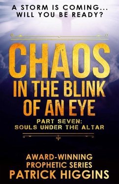 Chaos In The Blink Of An Eye Part Seven - Higgins, Patrick