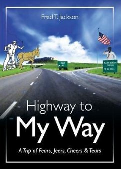 Highway to My Way: A Trip of Fears, Jeers, Cheers & Tears - Jackson, Fred