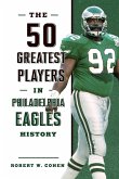 The 50 Greatest Players in Philadelphia Eagles History